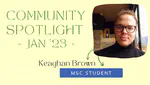 January 2023: Meet Keaghan Brown